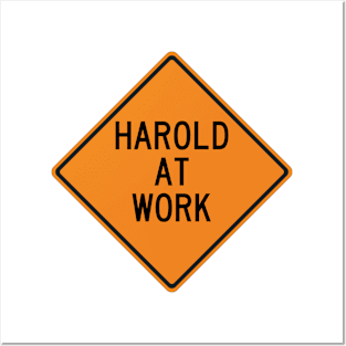 Harold at Work Funny Warning Sign Posters and Art